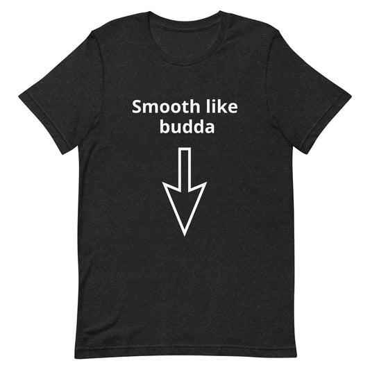 Smooth like budda, T-shirt